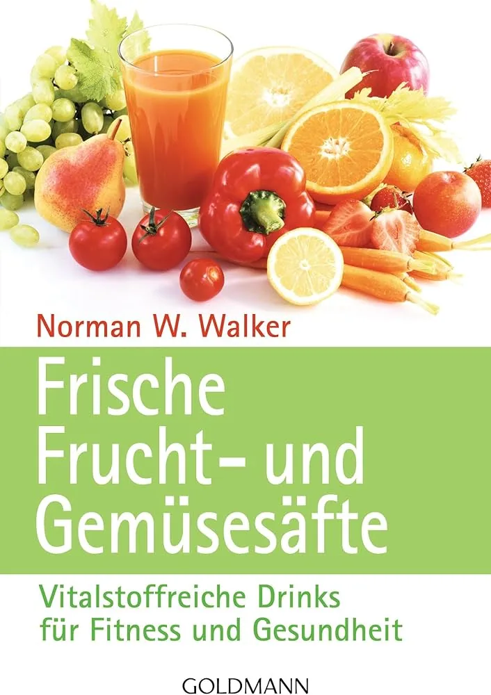 Frische Frucht- und Gemüsesäfte — Norman W. Walker